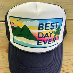 Best Day Ever Trucker Hat