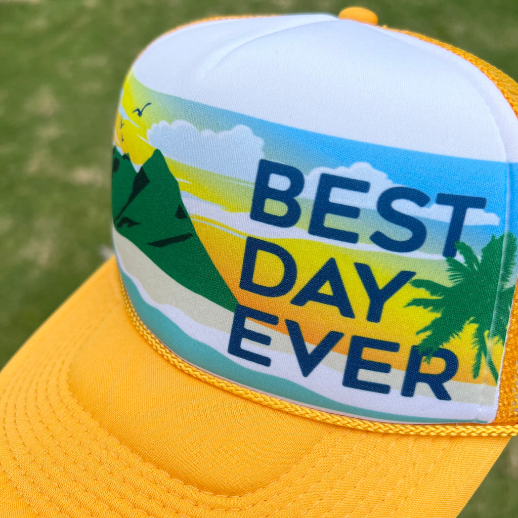 Best Day Ever Trucker Hat